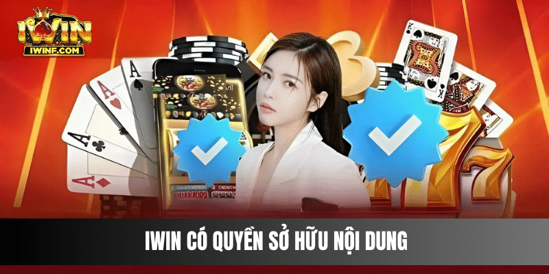 IWIN có quyền sở hữu nội dung