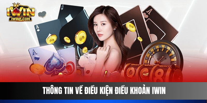 Thông tin về điều kiện điều khoản IWIN